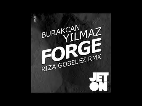 Burakcan Yilmaz - Forge (Riza Gobelez Remix)