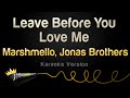 Marshmello Jonas Brothers Leave Before You Love Me Karaoke Version