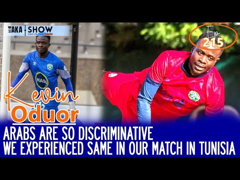 Tiki Taka Show | Kevin Oduor - Arabs are so discriminative, our experience in Tunisia.