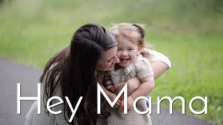 Hey Mama - Original Mother&#39;s Day Song (2018)