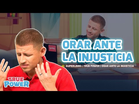 Superlibro │True Power │ Orar ante la injusticia