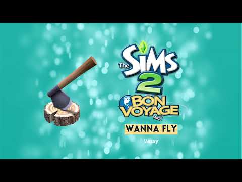 The Sims 2 Bon voyage - Wanna Fly - Vassy