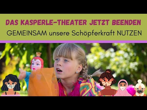 Das Kasperle-Theater JETZT beenden und wie wir GEMEINSAM unsere SCHÖPFERKRAFT nutzen können!  💥😷