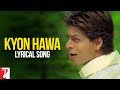 Lyrical Kyon Hawa Song With Lyrics Veer Zaara Shah Rukh Khan Preity Zinta Javed Akhtar