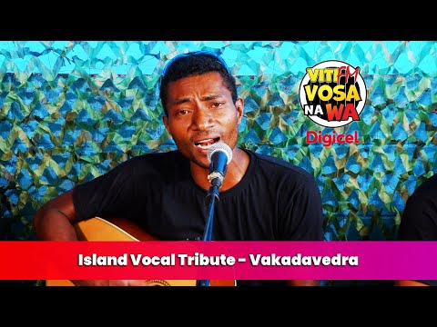 Island Vocal Tribute - Vakadavedra (VitiFM Vosa Na Wa)