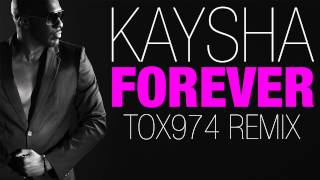 Kaysha - Forever (Tox974 Remix)