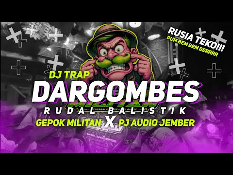 DJ TRAP DARGOMBES || STYLE NROTOK RUDAL BALISTIK || GEPOK MILITAN X PJ AUDIO JEMBER‼️