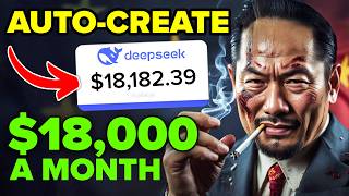 Make Money with DeepSeek: $18,000 by Auto-Creating Content