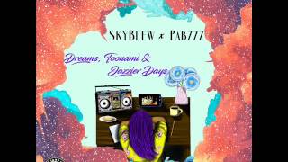 SkyBlew &amp; Pabzzz - Dreams, Toonami &amp; Jazzier Days [Full Album]