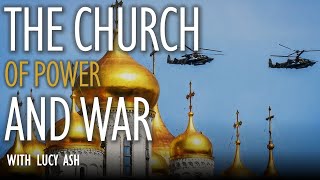 Russian Orthodox Church is Focused on Power, War and Nationalist Fervor