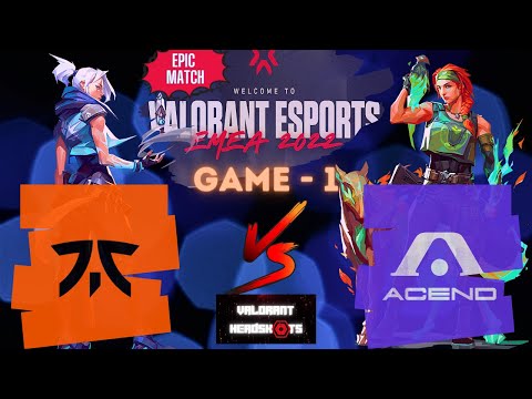 FNATIC VS ACEND [GAME 1 FULLMATCH] VALORANT Champions Tour 2022 Stage 1 EMEA - GROUPSTAGE