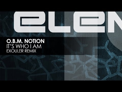 O.B.M. Notion - It's Who I Am (Exouler Remix)