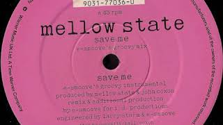 Mellow State ‎– Save Me (E-Smoove's Groovy Mix)