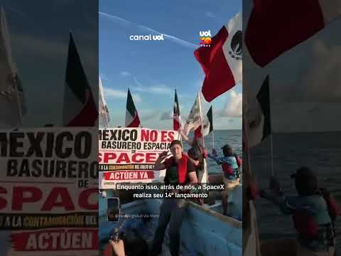 Vôo do Starship, da Space X, gera protesto na fronteira e ativistas cobram ação de Claudia Sheinbaum
