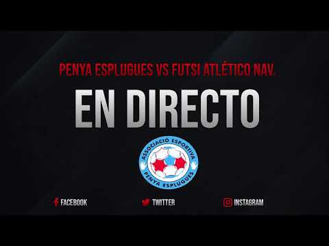 J13 AE Penya Esplugues VS Futsi Atlético Navalcarnero