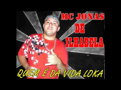 MC JONAS DE ILHABELA - QUEM É DA VIDA LOKA  ♫