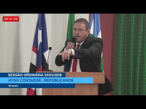  SESSÃO DIA 25/03/2026 – PRONUNCIAMENTO DO VEREADOR HYGO CONTADOR