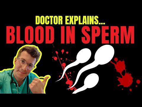 Doctor explains causes and treatment of HEMATOSPERMIA aka - blood in the sperm or semen