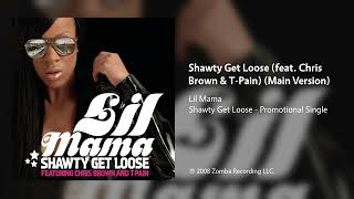 Lil Mama - Shawty Get Loose (feat. Chris Brown &amp; T-Pain) (Main Version)