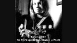 Sandy Denny - No More Sad Refrains [Demo Version]