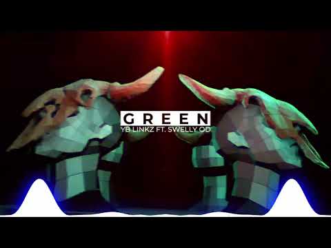 YB Linkz - Green ft Swelly OD
