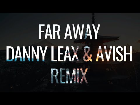 Nate VanDeusen - Far Away (ft. The Ready Set) (Danny Leax & Avish Remix)
