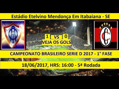 CAMPEONATO BRASILEIRO SERIE D 2017 ITABAIANA-SE 1 X 0 CAMPINENSE-PB