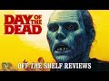 Day Of The Dead Review Off The Shelf Reviews