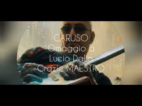 CARUSO - Omaggio a - Lucio Dalla - Grazie MAESTRO 🙏