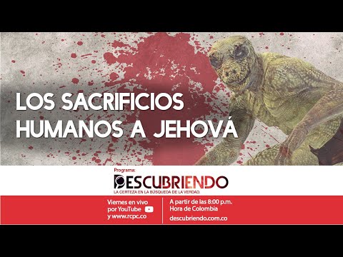 Los SACRIFICIOS humanos a JEHOVÁ