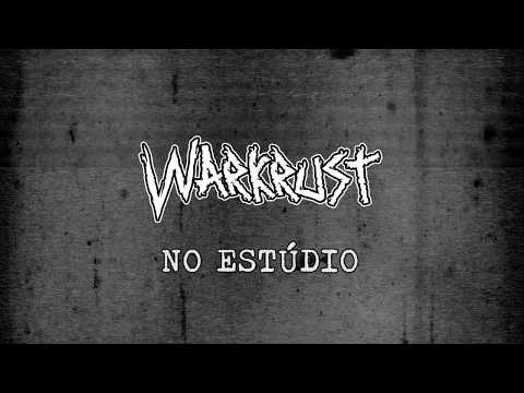 WARKRUST - MAKING OF GRAVAÇÃO 2018