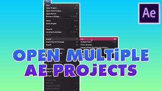 Open Multiple After Effects Project Files | Tutorial