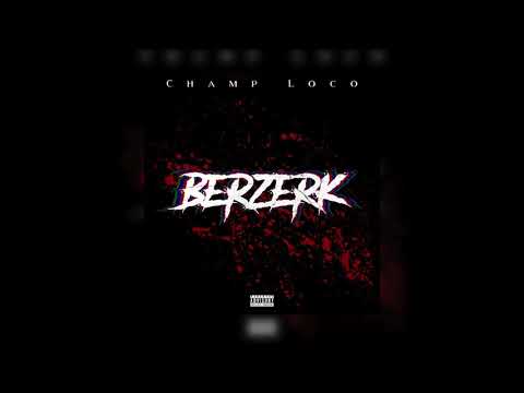 Berzerk - Champ LoCo