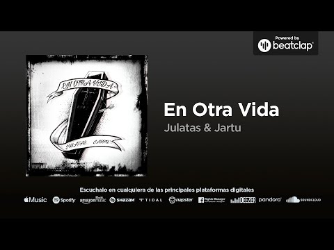 Julatas & Jartu - En Otra Vida