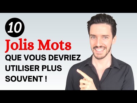 10 Jolis mots français que VOUS devriez utiliser plus souvent !