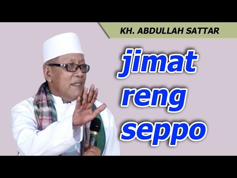 JIMAT RENG SEPPO - ceramah KH. Abdullah Sattar