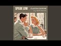 Speak low