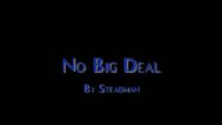 (3) No Big Deal - Steadman