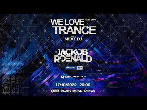 Next DJ pres. We Love Trance 489 - Jackob Roenald guestmix (17-10-22)