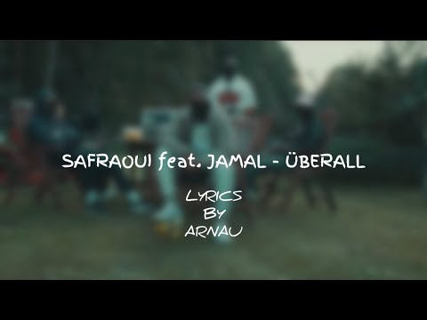 SAFRAOUI feat. JAMAL - ÜBERALL [LYRICS BY ARNAU]