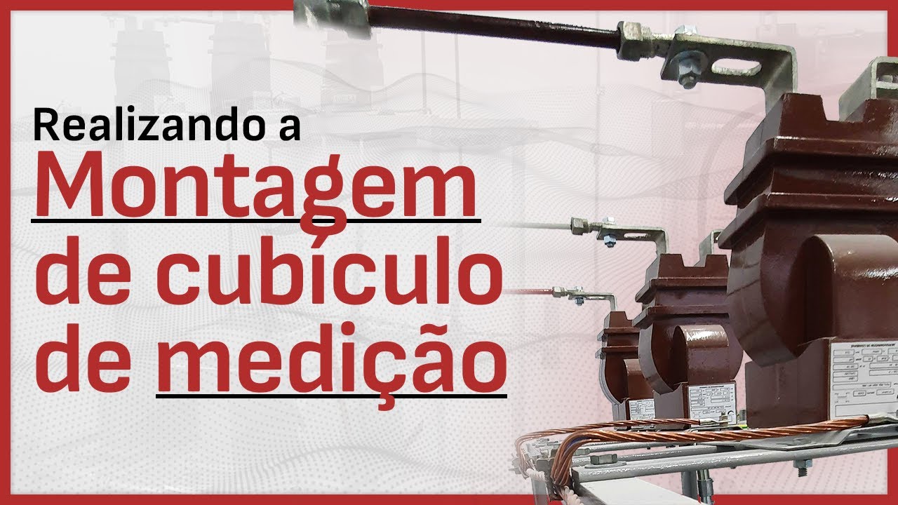 Realizando a montagem de Cubículo de Medição
