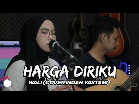 HARGA DIRIKU - WALI (COVER INDAH YASTAMI)