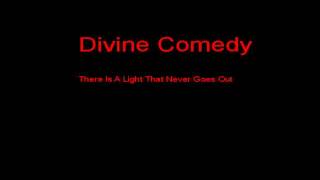 Divine Comedy There Is A Light That Never Goes Out + Lyrics