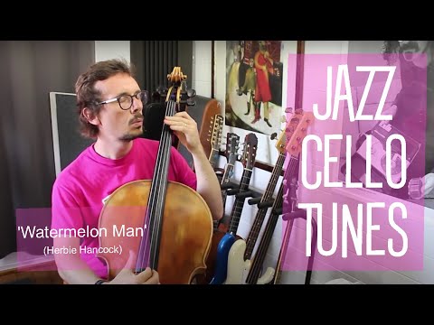 JAZZ CELLO TUNES: Watermelon Man