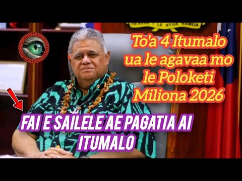 To'a Fa(4) Itumalo(HRPP) Ua Le Agavaa Ile Poloketi Miliona 2026. 