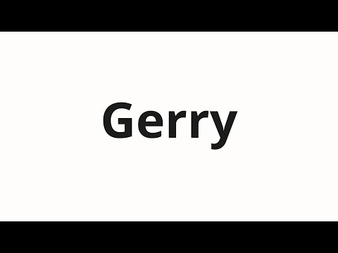 How to pronounce Gerry