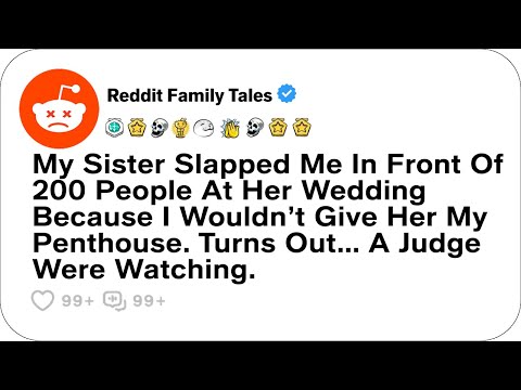 My Sister Slapped Me In Front Of 200 People At Her Wedding Because I Would... - Reddit Family Tales