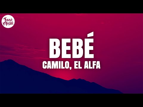 Camilo, El Alfa - BEBÉ (Letra/Lyrics)