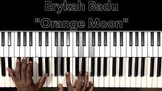 Erykah Badu &quot;Orange Moon&quot; Piano Tutorial