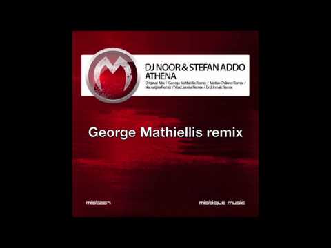 DJ Noor & Stefan Addo - Athena (George Mathiellis remix)